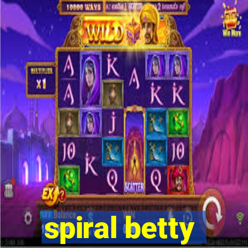 spiral betty